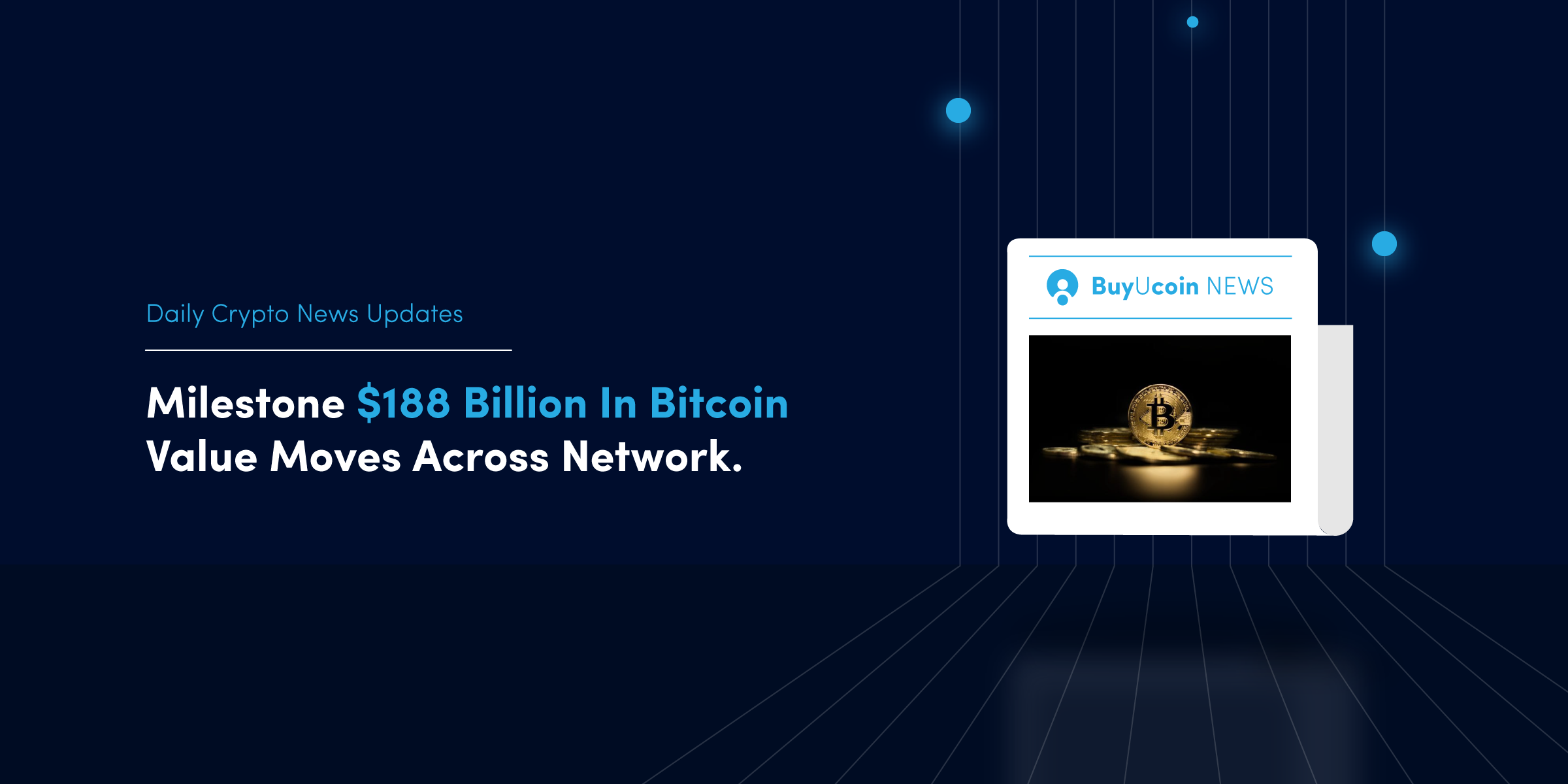 Daily Crypto News- Milestone $188 Billion In Bitcoin Value Moves Across Network